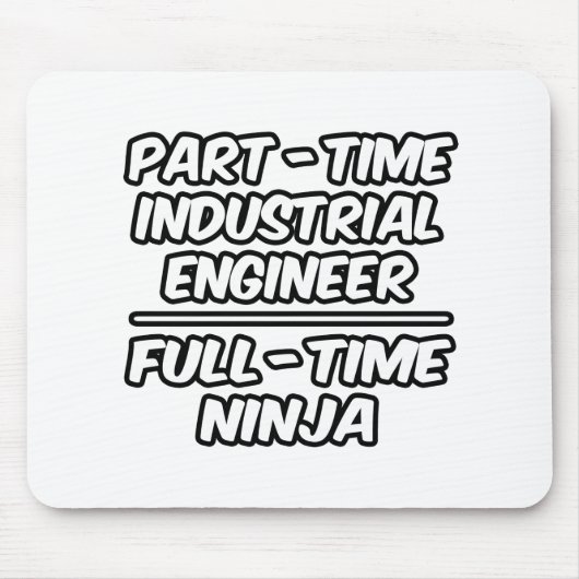 Part-time industriële ingenieur...Full-time Ninja Muismat (Voorkant)