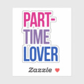 Part-Time Liefhebber Sticker (Vel)