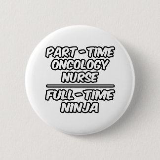 Part-time oncologie verpleegkundige...fulltime Nin Ronde Button 5,7 Cm