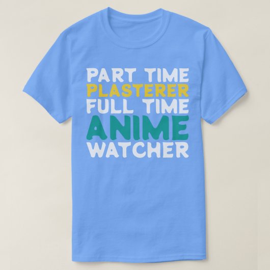 Part Time Plasterer Voltijd Watcher T-shirt (Design voorkant)