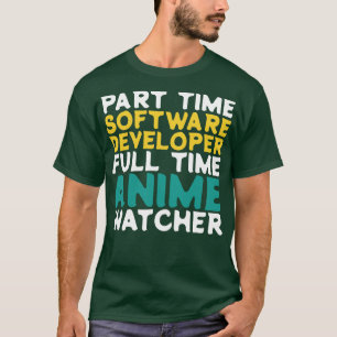Part-time softwareontwikkelaar Full-time Watcher T-shirt