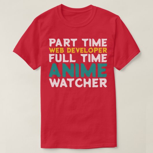 Part-time webontwikkelaar Full-time Watcher T-shirt (Design voorkant)