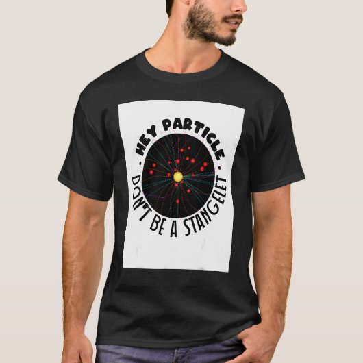 Particle Stranche Quantum Mechanics T-shirt (Voorkant)