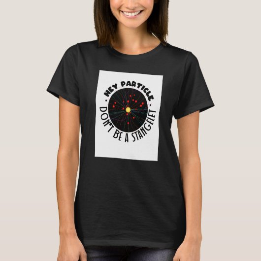 Particle Stranche Quantum Mechanics T-shirt (Voorkant)