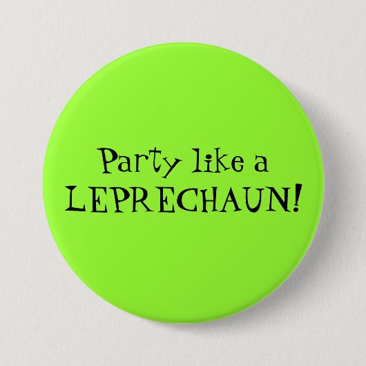 Partij als een LEPRECHAUN! Ronde Button 7,6 Cm (Voorkant)