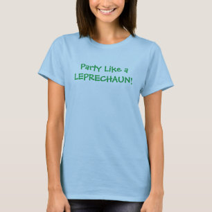 Partij als een LEPRECHAUN! T-shirt