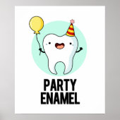 Partij Enamel Funny Tooth Pun Poster (Voorkant)