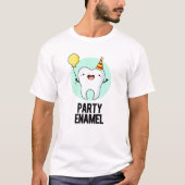 Partij Enamel Funny Tooth Pun T-shirt (Voorkant)