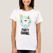 Partij Enamel Funny Tooth Pun T-shirt (Voorkant)