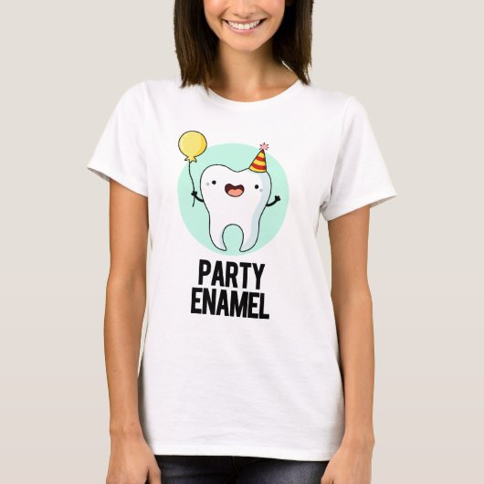 Partij Enamel Funny Tooth Pun T-shirt (Voorkant)