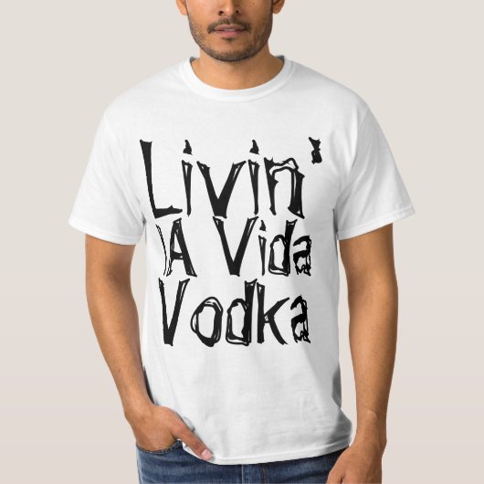 Partij humor livin' la Vida Vodka T-shirt (Voorkant)