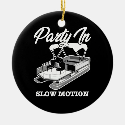 PARTIJ IN SLOW MOTION Pontoon Boat Keramisch Ornament (Voorkant)