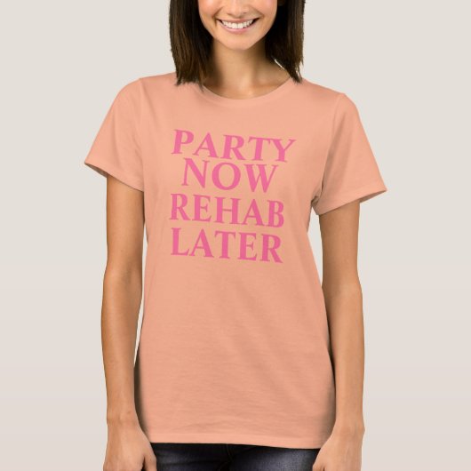 PARTIJ NU, REHAB LATER T-SHIRT (Voorkant)