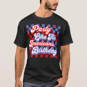 Partij zoals het Amerikaanse feest op 4 juli T-shirt (Voorkant)