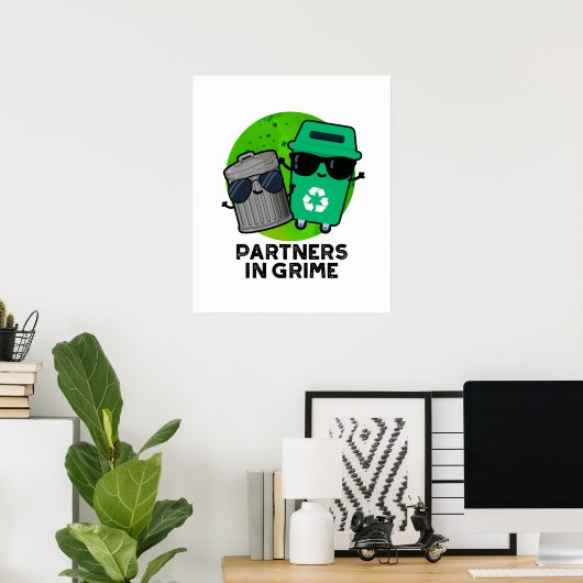 Partners in Grime Funny Trash Pun Poster (Thuiskantoor)