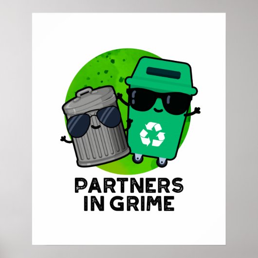 Partners in Grime Funny Trash Pun Poster (Voorkant)