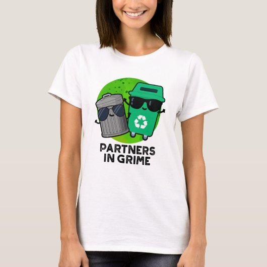 Partners in Grime Funny Trash Pun T-shirt (Voorkant)