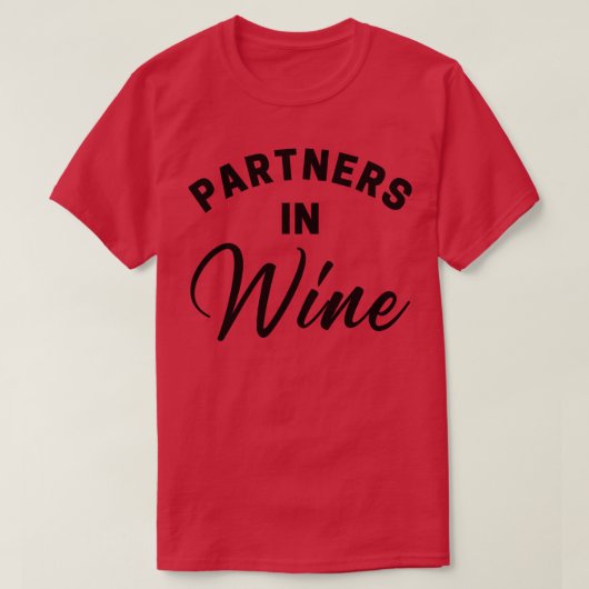 Partners in Wine Funny Wine Lover Quote T-shirt (Design voorkant)