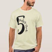 Party 5 uur Grappig T-shirt Party t-shirt (Voorkant)