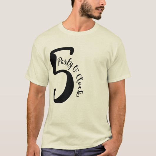 Party 5 uur Grappig T-shirt Party t-shirt (Voorkant)