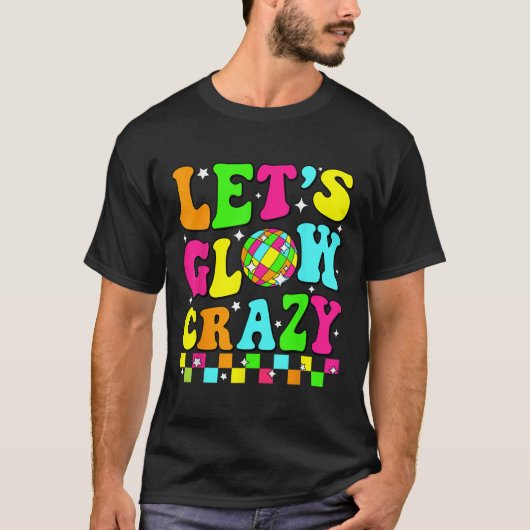 Party 80s Group Team Lets Crazy Retro Kleurrijke Q T-shirt (Voorkant)