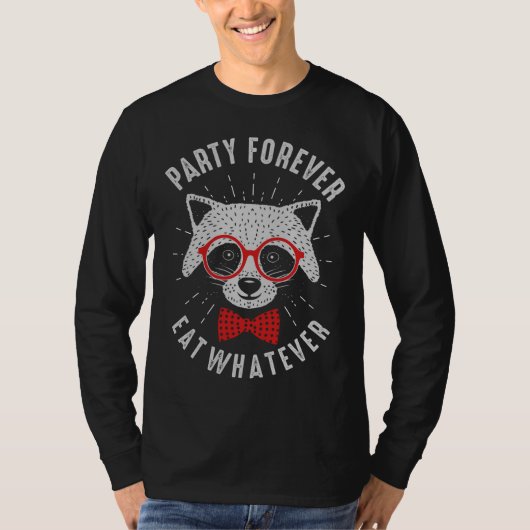 Party Forever Eat What Cute Hipster Raccoon T-shirt (Voorkant)