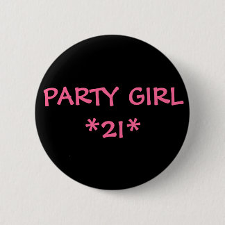 PARTY GIRL *21* RONDE BUTTON 5,7 CM