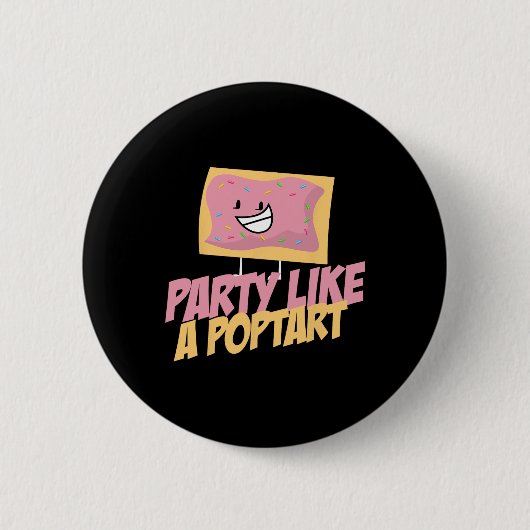 Party Like A Poptart Funny Quotes Moederdag Fath Ronde Button 5,7 Cm (Voorkant)