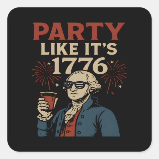 Party Like It's 1776 Grappig Patriottisch Drink De Vierkante Sticker (Voorkant)