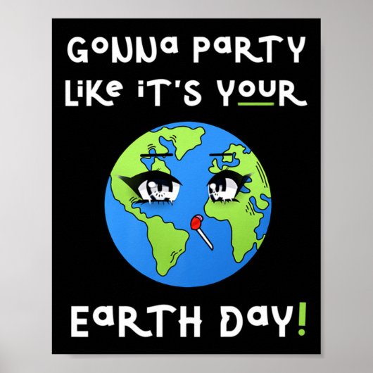 Party Like Its Your Earth Day Funny Climate Chan T Poster (Voorkant)