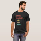 Party Manager Man Myth Legend  1 T-shirt (Voorkant volledig)