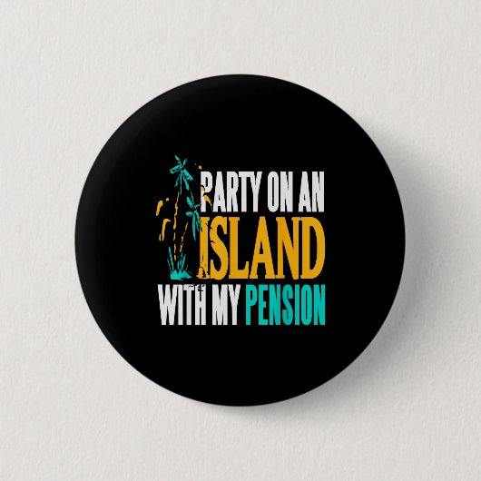 Party On Beachside Paradise With My Pension Fun  Ronde Button 5,7 Cm (Voorkant)