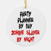 Party Planner Zombie Slayer Keramisch Ornament (Voorkant)