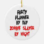 Party Planner Zombie Slayer Keramisch Ornament (Achterkant)