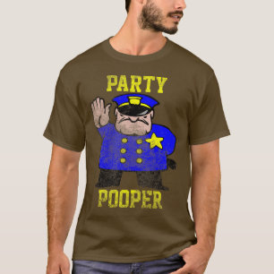 Party Pooper,  T-shirt