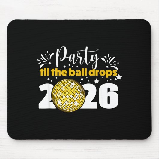 Party Til The Ball Drops 2026 Nye Party  Muismat (Voorkant)