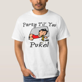 Party Til' You Puke Tee Shirt