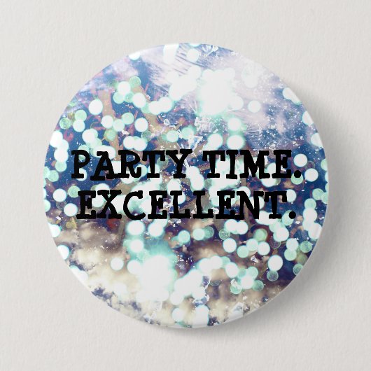 Party Time. Uitstekend Ronde Button 7,6 Cm (Voorkant)