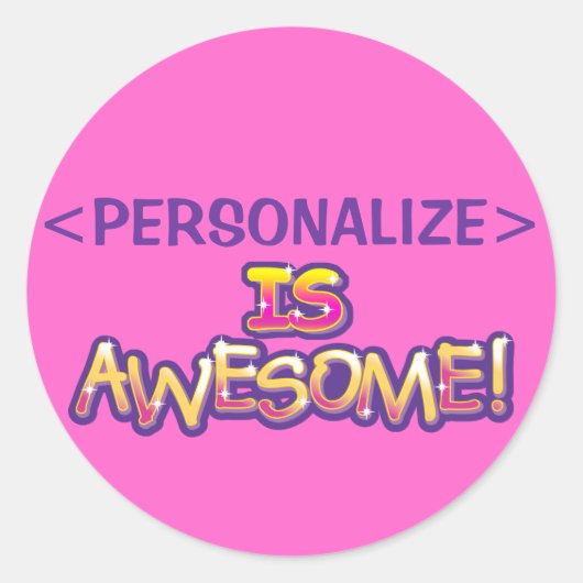 pas aan IS GEWELDIGE,<PERSONALIZE> Ronde Sticker (Voorkant)