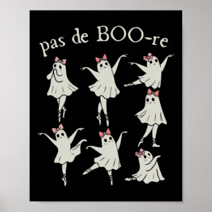 Pas De Boo-re Ballerina Ghost Halloween Spooky Zee Poster