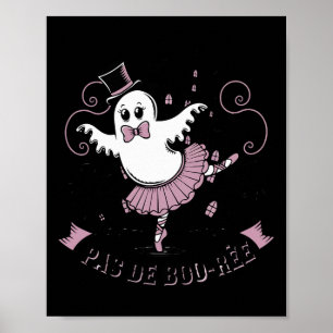 Pas De Boo-rée Balletdanser Spooky Ghost Hallowee Poster