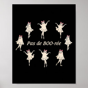 Pas de Boo-rée Funny Ballet Spooky Ghosts Dance Ha Poster