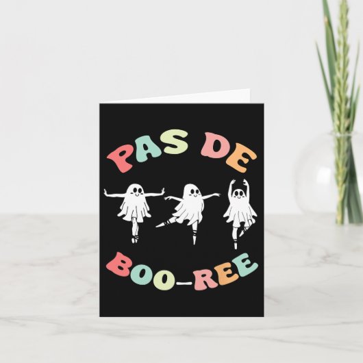 Pas de Boo-ree Ghost Ballet Danser Halloween Dance Kaart (Voorkant)