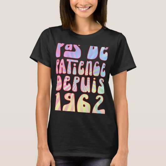 Pas de Patience Depuis 1962 61 Ans Anniversaire Ré T-shirt (Voorkant)