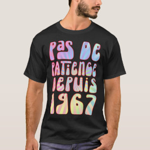 Pas de Patience Depuis 1967 56 Ans Anniversaire Ré T-shirt