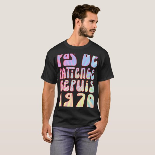 Pas de Patience Depuis 1970 53 Ans Anniversaire Ré T-shirt (Voorkant volledig)