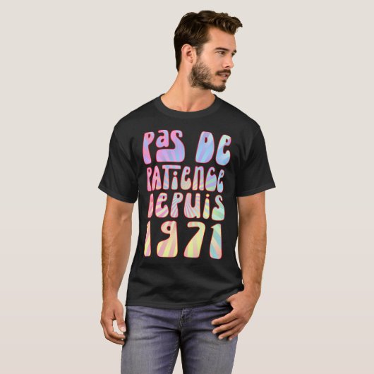 Pas de Patience Depuis 1971 52 Ans Anniversaire Ré T-shirt (Voorkant volledig)