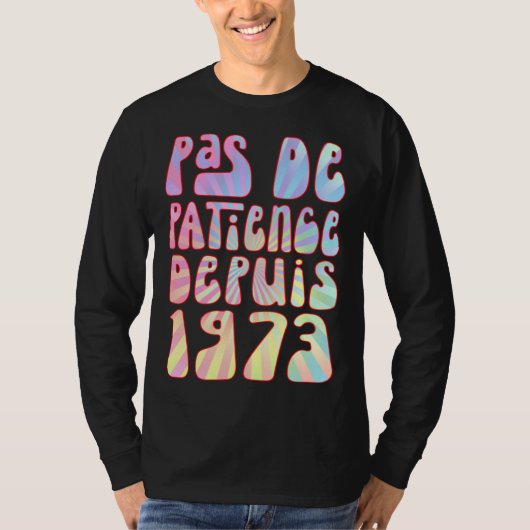 Pas De Patience Depuis 1973 Ans 50 Anniversaire Ré T-shirt (Voorkant)
