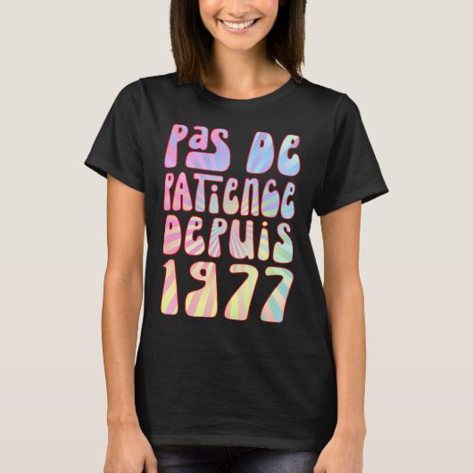 Pas de Patience Depuis 1977 46 Ans Anniversaire Ré T-shirt (Voorkant)