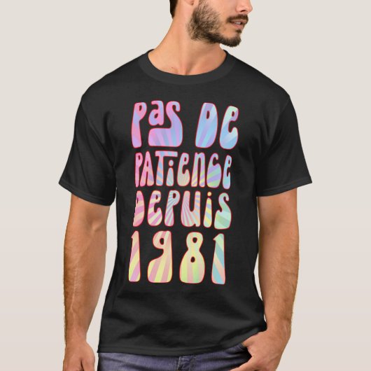 Pas de Patience Depuis 1981 42 Ans Anniversaire Ré T-shirt (Voorkant)
